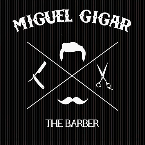 Miguel Gigar The Barber