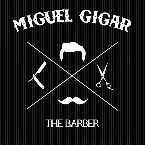 Miguel Gigar The Barber